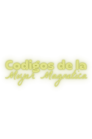 CODIGOS DE LA MUJER MAGNETICA NUEVO 2